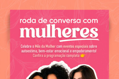 Evento promove bem-estar emocional e empoderamento feminino em alusão ao Mês da Mulher